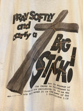 Load image into Gallery viewer, 1999 pray hard carry a big stick jesus tee
